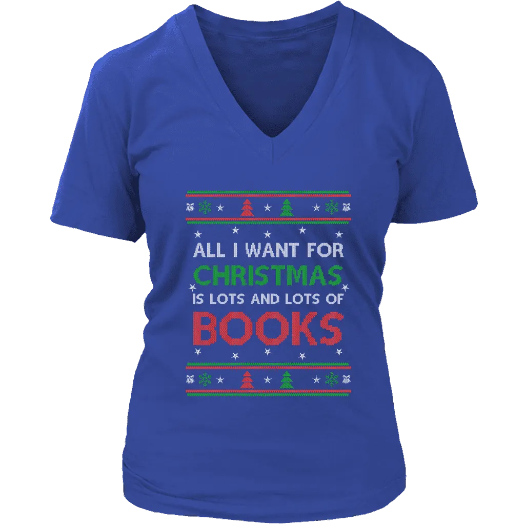 All i want for christmas is lots and lots of books V-neck tee