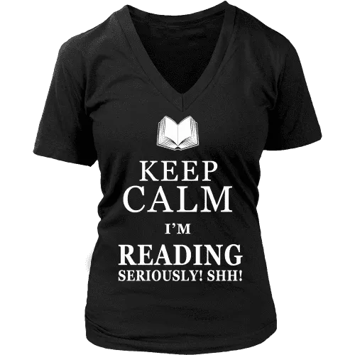 Keep calm i'm reading, seriously! shh! V-neck