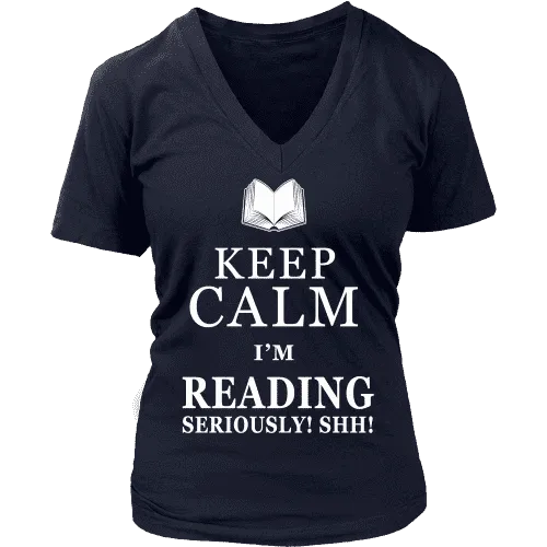 Keep calm i'm reading, seriously! shh! V-neck