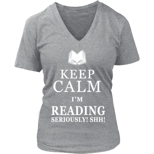 Keep calm i'm reading, seriously! shh! V-neck